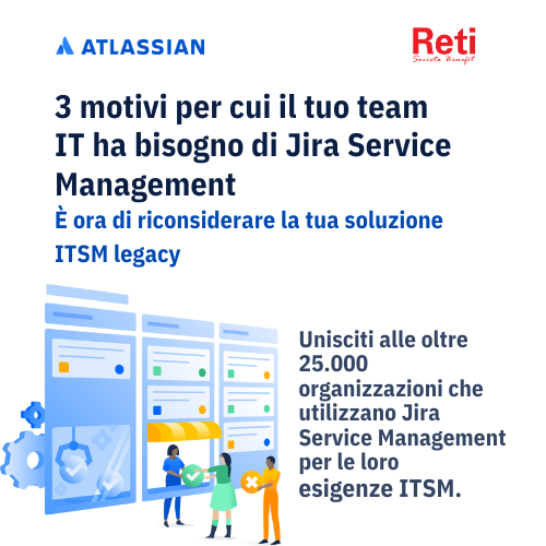 3 motivi per cui il tuo team IT ha bisogno di Jira Service Management È ora di riconsiderare la tua soluzione ITSM legacy